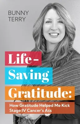 La gratitud que salva vidas: Cómo la gratitud me ayudó a vencer un cáncer en estadio IV - Lifesaving Gratitude: How Gratitude Helped Me Beat Stage IV Cancer