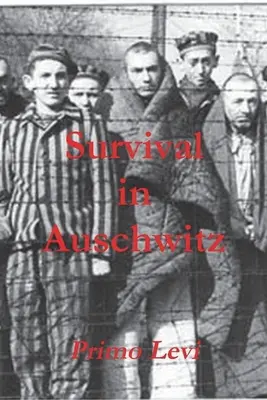 Supervivencia en Auschwitz - Survival in Auschwitz