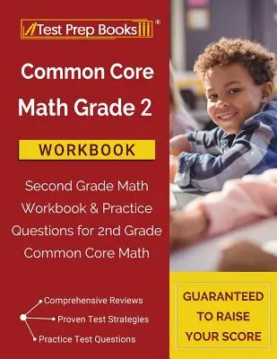 Common Core Math Grade 2 Workbook: Libro de ejercicios de matemáticas de segundo grado y preguntas de práctica para matemáticas básicas comunes de segundo grado - Common Core Math Grade 2 Workbook: Second Grade Math Workbook & Practice Questions for 2nd Grade Common Core Math