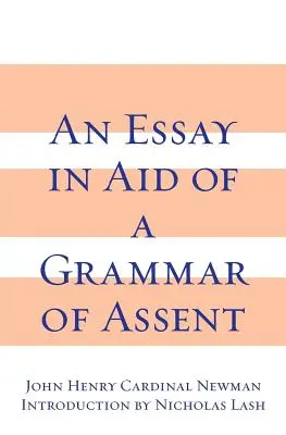 Ensayo en ayuda de una gramática del asentimiento - An Essay in Aid of a Grammar of Assent