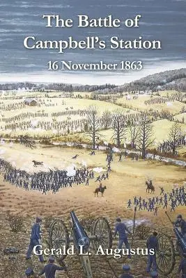 La batalla de Campbell's Station: 16 de noviembre de 1863 - The Battle of Campbell's Station: 16 November 1863