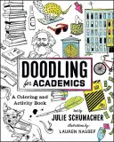 Doodling for Academics: Un libro de colorear y actividades - Doodling for Academics: A Coloring and Activity Book