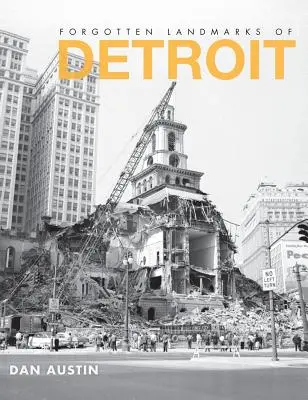 Hitos olvidados de Detroit - Forgotten Landmarks of Detroit