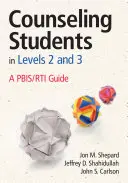 Counseling Students in Levels 2 and 3: A PBIS/RTI Guide (Asesoramiento de alumnos en los niveles 2 y 3: una guía PBIS/RTI) - Counseling Students in Levels 2 and 3: A PBIS/RTI Guide