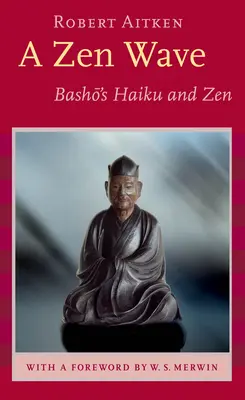 Una ola zen: El Haiku de Basho y el Zen - A Zen Wave: Basho's Haiku and Zen