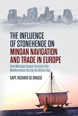 La influencia de Stonehenge en la navegación y el comercio minoicos en Europa: cómo llegó el cobre de Michigan al Mediterráneo durante la Edad de Bronce - The Influence of Stonehenge on Minoan Navigation and Trade in Europe: How Michigan Copper Arrived in the Mediterranean During the Bronze Age