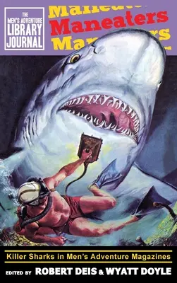 Maneaters: Tiburones asesinos en las revistas masculinas de aventuras - Maneaters: Killer Sharks in Men's Adventure Magazines