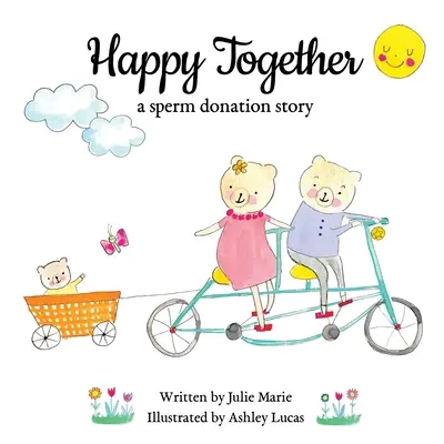 Happy Together, una historia de donación de esperma - Happy Together, a sperm donation story