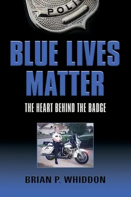 Las vidas azules importan: El corazón tras la insignia - Blue Lives Matter: The Heart Behind the Badge