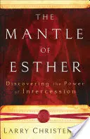 El manto de Ester: Descubriendo el Poder de la Intercesión - The Mantle of Esther: Discovering the Power of Intercession