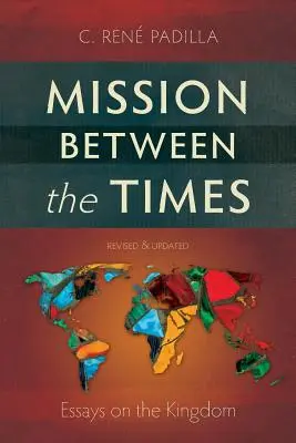Misión entre los tiempos: Ensayos sobre el Reino - Mission Between the Times: Essays on the Kingdom