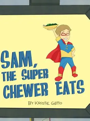 Sam, el supermasticador come - Sam, the Super Chewer Eats