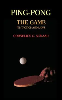 Ping-Pong: El juego, sus tácticas y sus leyes (Reimpresión) - Ping-Pong: The Game, Its Tactics and Laws (Reprint)