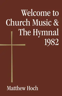 Bienvenido a Church Music & the Hymnal 1982 - Welcome to Church Music & the Hymnal 1982