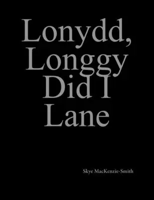 Lonydd, Longgy Did I Lane: Parte 2 - Lonydd, Longgy Did I Lane: Part 2