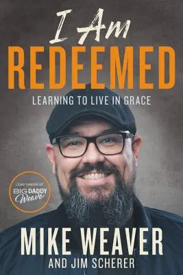 Soy redimido: Aprendiendo a vivir en gracia - I Am Redeemed: Learning to Live in Grace