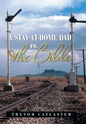 Un padre que se queda en casa contra la Biblia - A Stay-At-Home Dad Vs. the Bible