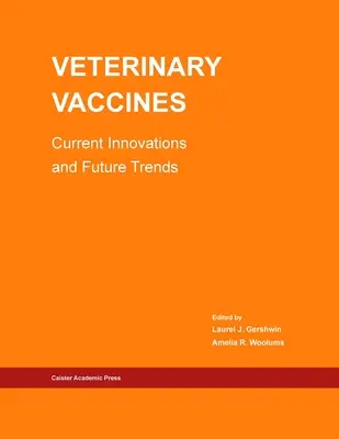 Vacunas veterinarias: Innovaciones actuales y tendencias futuras - Veterinary Vaccines: Current Innovations and Future Trends