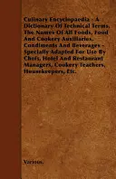 Enciclopedia culinaria - Diccionario de términos técnicos, nombres de todos los alimentos, auxiliares alimentarios y de cocina, condimentos y bebidas - Especialmente A - Culinary Encyclopaedia - A Dictionary of Technical Terms, the Names of All Foods, Food and Cookery Auxillaries, Condiments and Beverages - Specially A