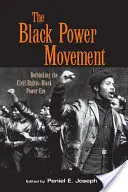 El Movimiento del Poder Negro: Repensar la era de los derechos civiles y el poder negro - The Black Power Movement: Rethinking the Civil Rights-Black Power Era