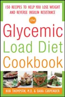 El libro de cocina de la dieta de carga glucémica: 150 Recetas para Ayudarle a Perder Peso y Revertir la Resistencia a la Insulina - The Glycemic-Load Diet Cookbook: 150 Recipes to Help You Lose Weight and Reverse Insulin Resistance