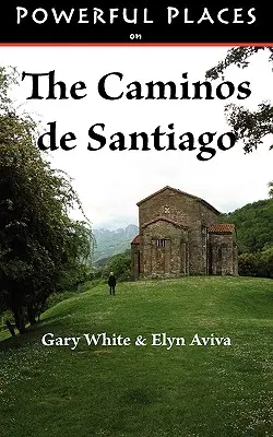 Lugares poderosos de los Caminos de Santiago - Powerful Places on the Caminos de Santiago