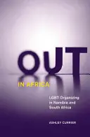 Out in Africa: La organización LGBT en Namibia y Sudáfrica - Out in Africa: LGBT Organizing in Namibia and South Africa