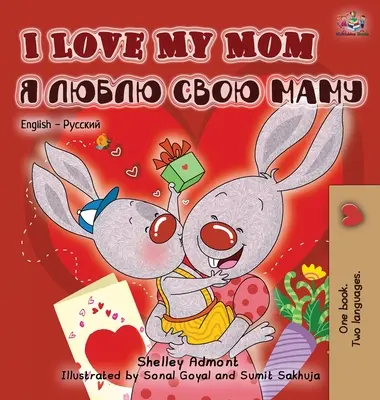 I Love My Mom (Libro bilingüe inglés ruso) - I Love My Mom (English Russian Bilingual Book)