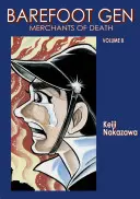 Barefoot Gen Volumen 8: Mercaderes de la muerte - Barefoot Gen Volume 8: Merchants of Death