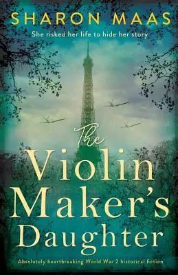 La hija del fabricante de violines: Novela histórica de la Segunda Guerra Mundial absolutamente desgarradora - The Violin Maker's Daughter: Absolutely heartbreaking World War 2 historical fiction