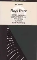 Fosse: Obras Tres: Mother and Child; Sleep My Baby Sleep; Afternoon; Beautiful; Death Variations - Fosse: Plays Three: Mother and Child; Sleep My Baby Sleep; Afternoon; Beautiful; Death Variations