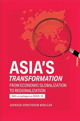 La transformación de Asia: De la globalización económica a la regionalización - Asia's Transformation: From Economic Globalization to Regionalization