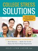 College Stress Solutions: Técnicas de control del estrés para *Ganar a la ansiedad *Sacar buenas notas *Disfrutar plenamente de la experiencia universitaria - College Stress Solutions: Stress Management Techniques to *Beat Anxiety *Make the Grade *Enjoy the Full College Experience