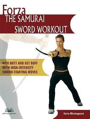 Forza, el entrenamiento de la espada samurái: Patea culos y ponte cachas con movimientos de lucha con espada de alta intensidad - Forza the Samurai Sword Workout: Kick Butt and Get Buff with High-Intensity Sword Fighting Moves