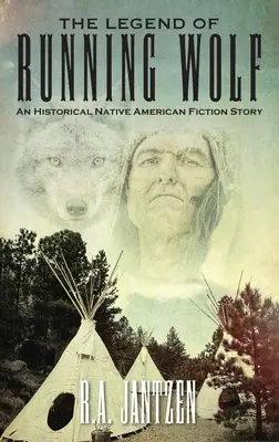 La leyenda del lobo corredor: Una historia de ficción histórica de los nativos americanos - The Legend of Running Wolf: An Historical Native American Fiction Story