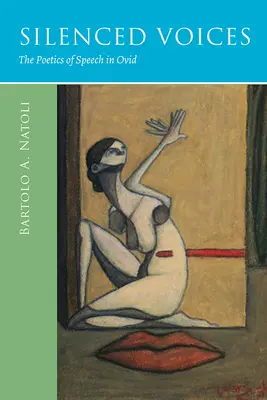 Voces silenciadas: La poética de la palabra en Ovidio - Silenced Voices: The Poetics of Speech in Ovid