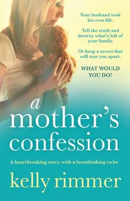 La confesión de una madre: Una historia desgarradora con un giro sobrecogedor - A Mother's Confession: A heartbreaking story with a breathtaking twist