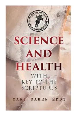 Ciencia y Salud con Clave de las Escrituras: La obra esencial de la Ciencia Cristiana - Science and Health with Key to the Scriptures: The Essential Work of the Christian Science