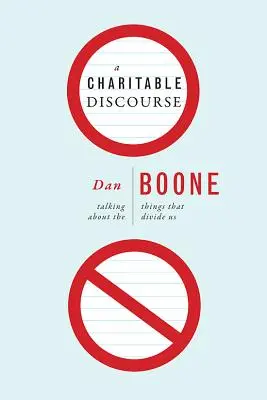 Un discurso caritativo: Hablar de las cosas que nos dividen - A Charitable Discourse: Talking about the Things That Divide Us