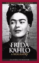 Frida Kahlo: Una biografía - Frida Kahlo: A Biography