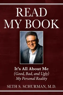 Lee mi libro: It's All About Me (Good, Bad, and Ugly) Mi realidad personal - Read My Book: It's All About Me (Good, Bad, and Ugly) My Personal Reality