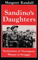 Las hijas de Sandino: Testimonios de mujeres nicaragüenses en lucha - Sandino's Daughters: Testimonies of Nicaraguan Women in Struggle