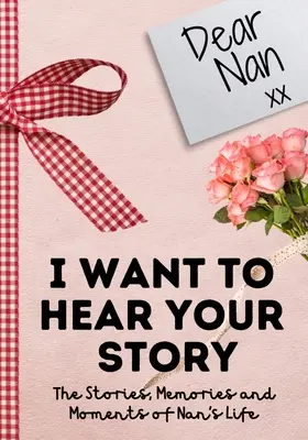 Querida Nan. Quiero Oír Tu Historia: Un Diario de Memoria Guiada para Compartir las Historias, Recuerdos y Momentos que Han Formado la Vida de Nan - 7 x 10 pulgadas - Dear Nan. I Want To Hear Your Story: A Guided Memory Journal to Share The Stories, Memories and Moments That Have Shaped Nan's Life - 7 x 10 inch