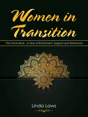 Mujeres en transición: El Libro del Círculo: Un año de enriquecimiento, apoyo y hermandad - Women in Transition: The Circle Book a Year of Enrichment, Support and Sisterhood