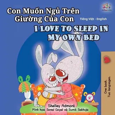 I Love to Sleep in My Own Bed (Libro bilingüe inglés vietnamita para niños) - I Love to Sleep in My Own Bed (Vietnamese English Bilingual Book for Kids)