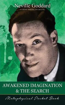 La imaginación despierta y La búsqueda ( Libro Metafísico de Bolsillo ) - Awakened Imagination and The Search ( Metaphysical Pocket Book )