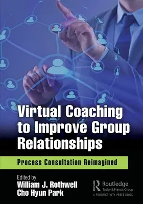 Coaching Virtual para Mejorar las Relaciones de Grupo: Consulta de Procesos Reimaginada - Virtual Coaching to Improve Group Relationships: Process Consultation Reimagined