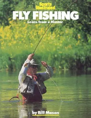 Pesca con mosca: Aprenda de un maestro - Fly Fishing: Learn from a Master