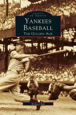 El béisbol de los Yankees: La Edad de Oro - Yankees Baseball: The Golden Age
