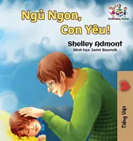 ¡Buenas noches, mi amor! (Libro en vietnamita para niños) Libro vietnamita para niños - Goodnight, My Love! (Vietnamese language book for kids): Vietnamese children's book